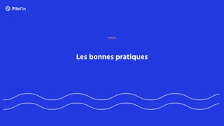 Les bonnes pratiques
 