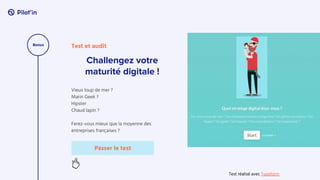 Bonus Test et audit
Vieux loup de mer ?
Marin Geek ?
Hipster
Chaud lapin ?
Ferez-vous mieux que la moyenne des
entreprises françaises ?
Challengez votre
maturité digitale !
Passer le test
Test réalisé avec Typeform
 