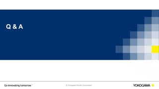 © Yokogawa Electric Corporation
Q & A
 