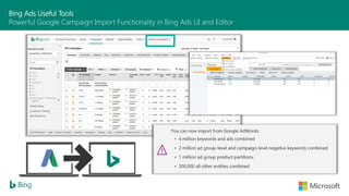 Bing Ads Useful Tools
Powerful Google Campaign Import Functionality in Bing Ads UI and Editor
 