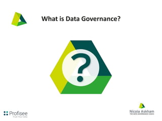 What is Data Governance?
 