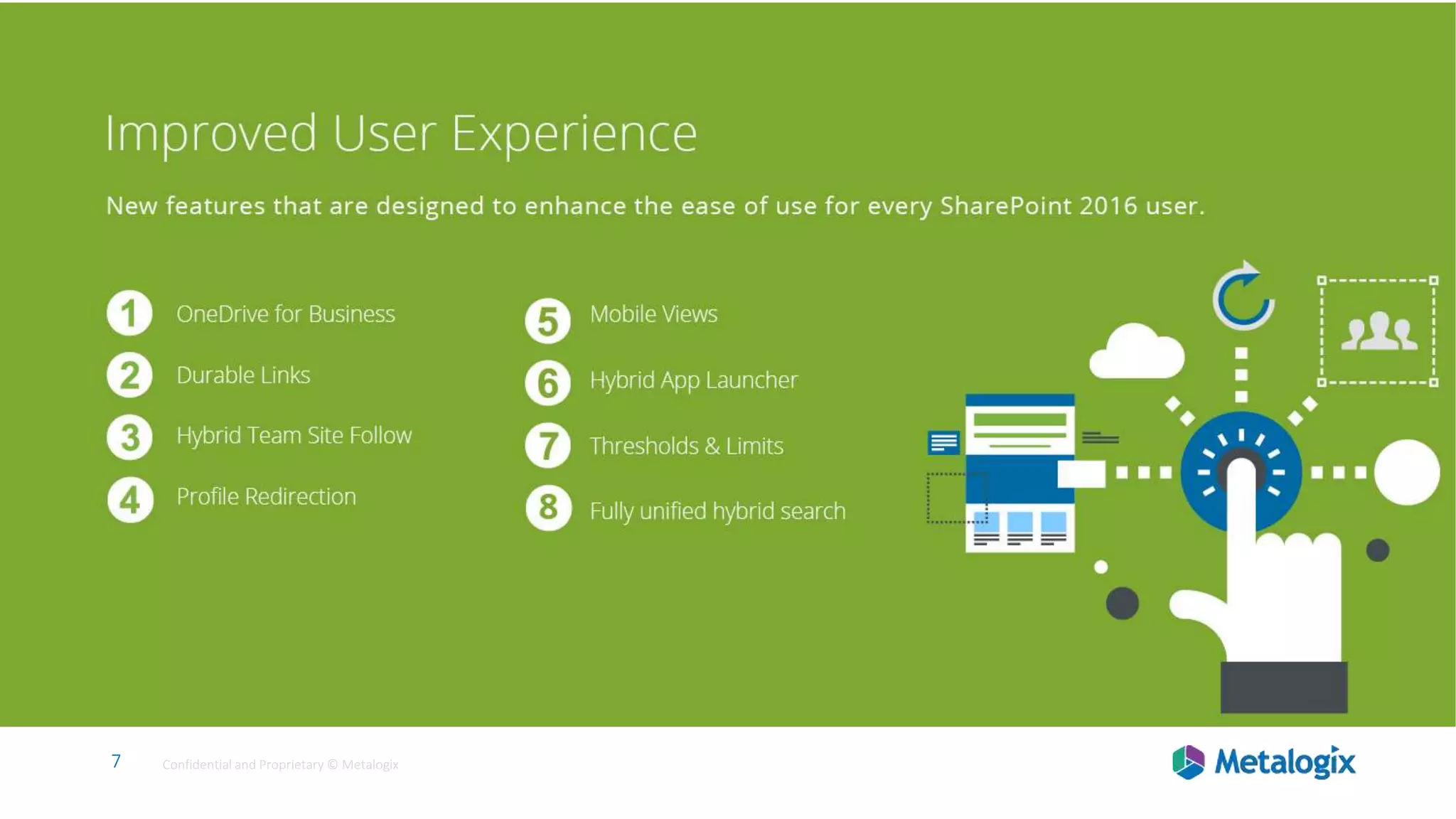 7 Confidential and Proprietary © Metalogix7 Confidential and Proprietary © Metalogix
 