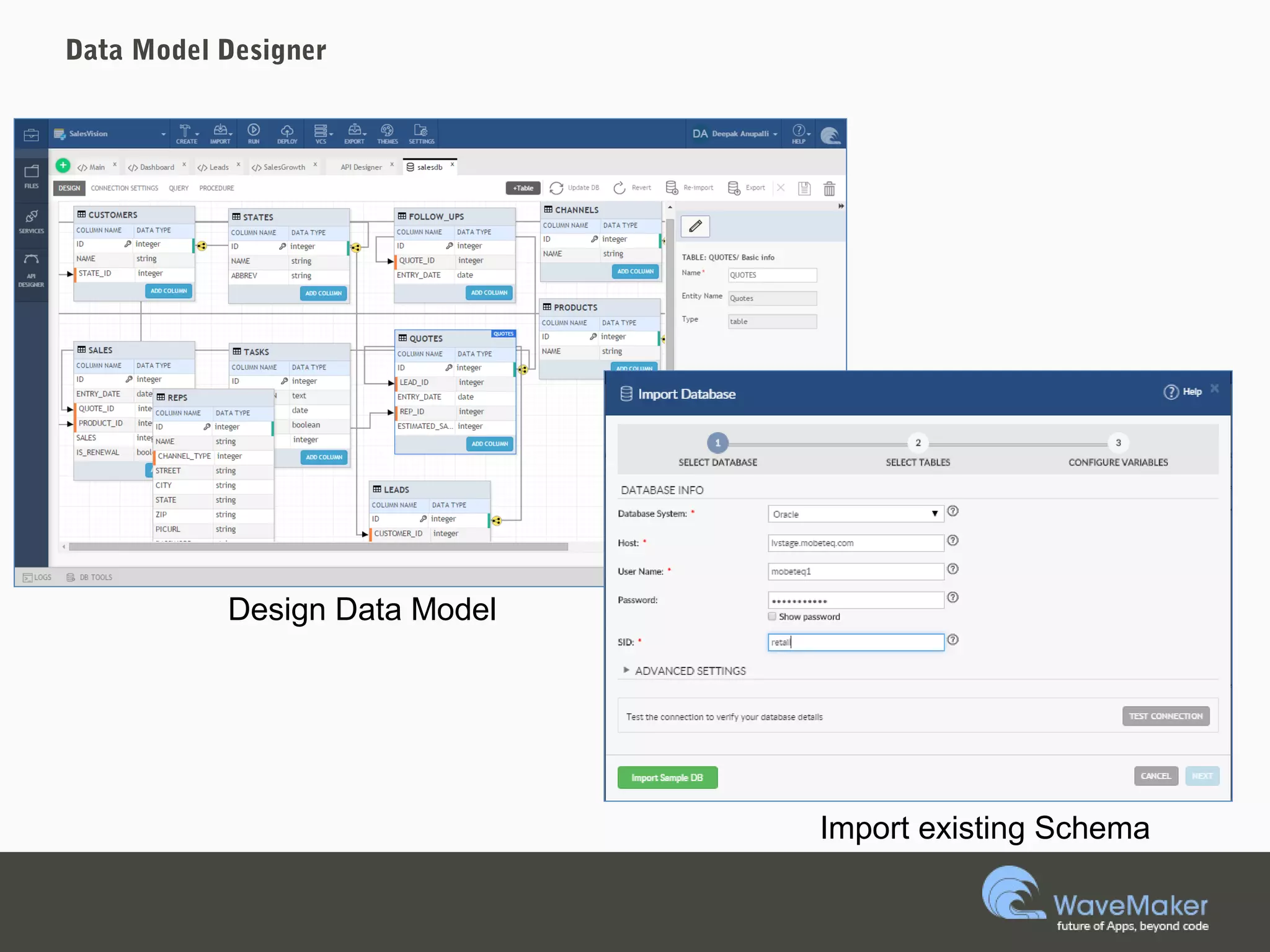 Data Model Designer
Design Data Model
Import existing Schema
 
