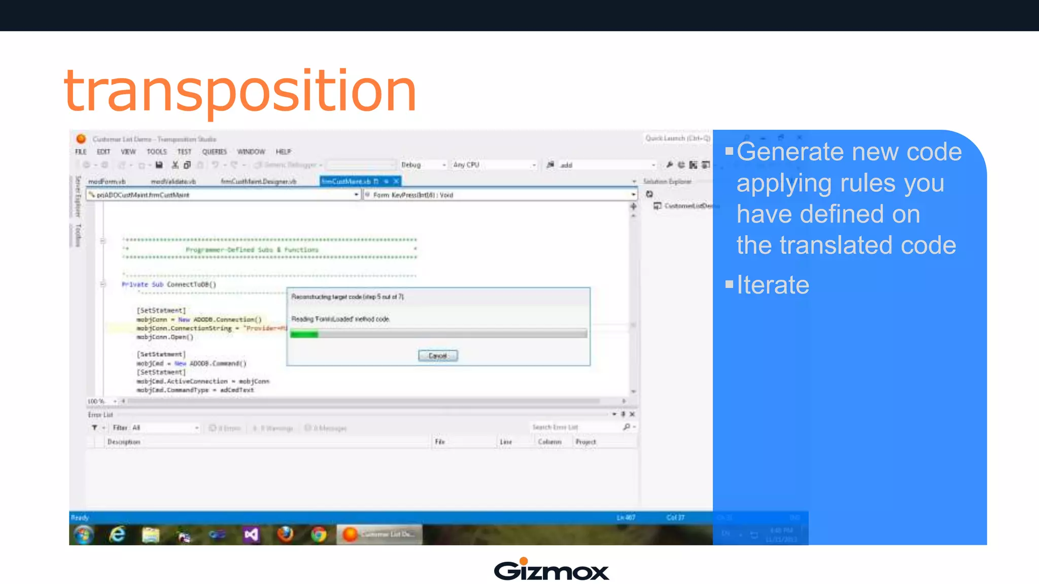 transposition
Generate new code
applying rules you
have defined on
the translated code
Iterate

 