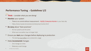 Performance Tuning - Guidelines 1/2
 Think – consider what you are doing!
 Monitor your system
– There is no control wit...