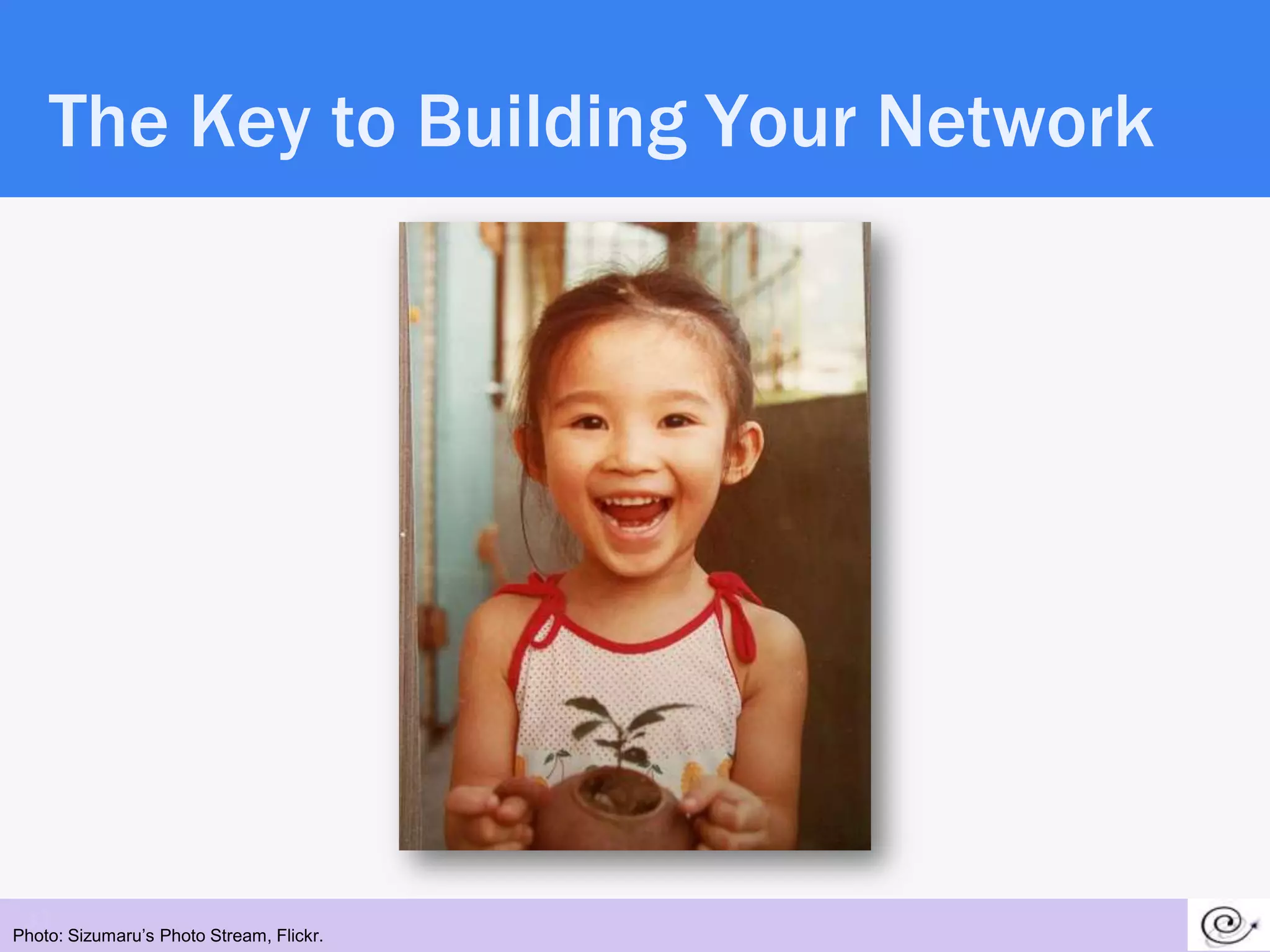 The Key to Building Your Network




 33
Photo: Sizumaru’s Photo Stream, Flickr.
 