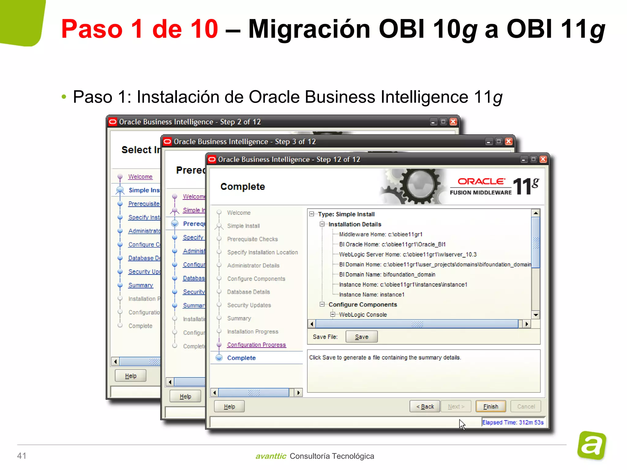 Paso 1 de 10 – Migración OBI 10g a OBI 11g

     • Paso 1: Instalación de Oracle Business Intelligence 11g




41                            avanttic Consultoría Tecnológica
 