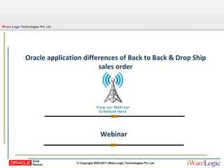 Oracle application differences of Back to Back & Drop Ship sales order Webinar 