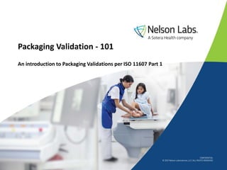 Packaging Validation - 101
An introduction to Packaging Validations per ISO 11607 Part 1
 