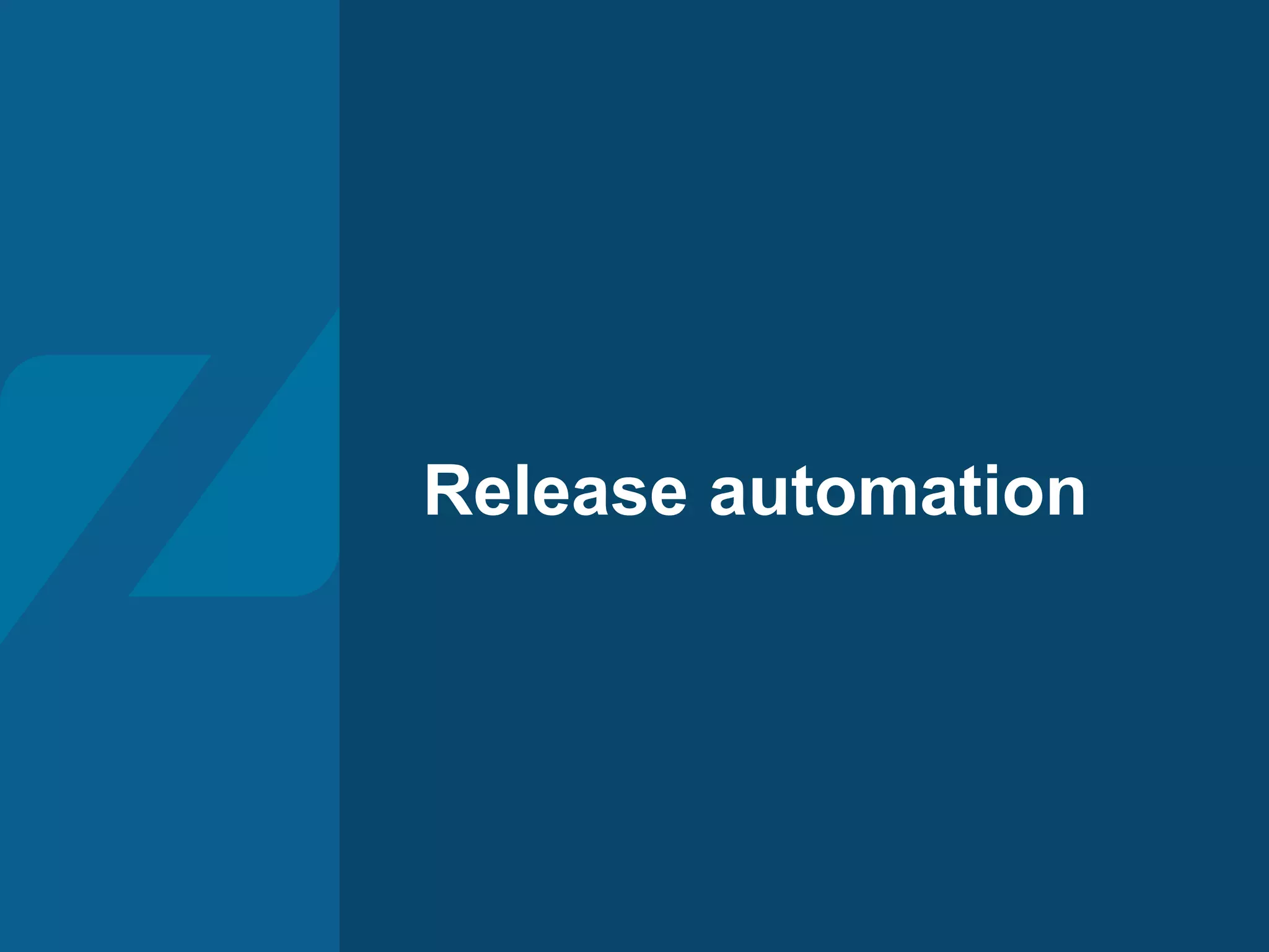 Release automation
 