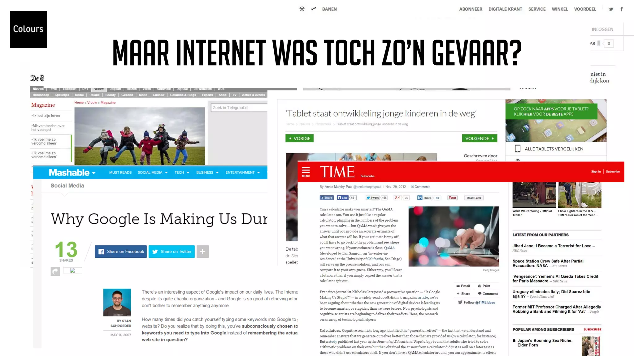 Maar internet was toch zo’n gevaar?
 