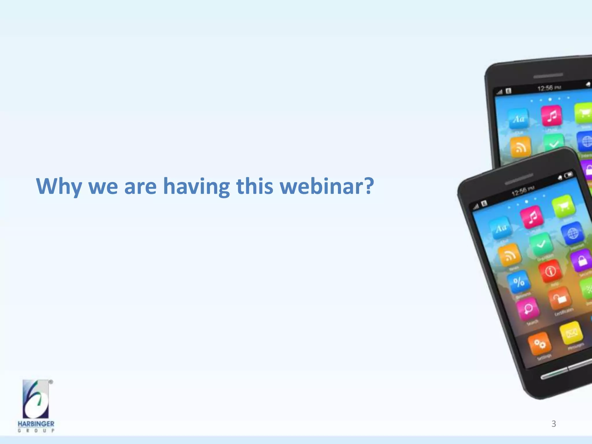Why we are having this webinar?
3