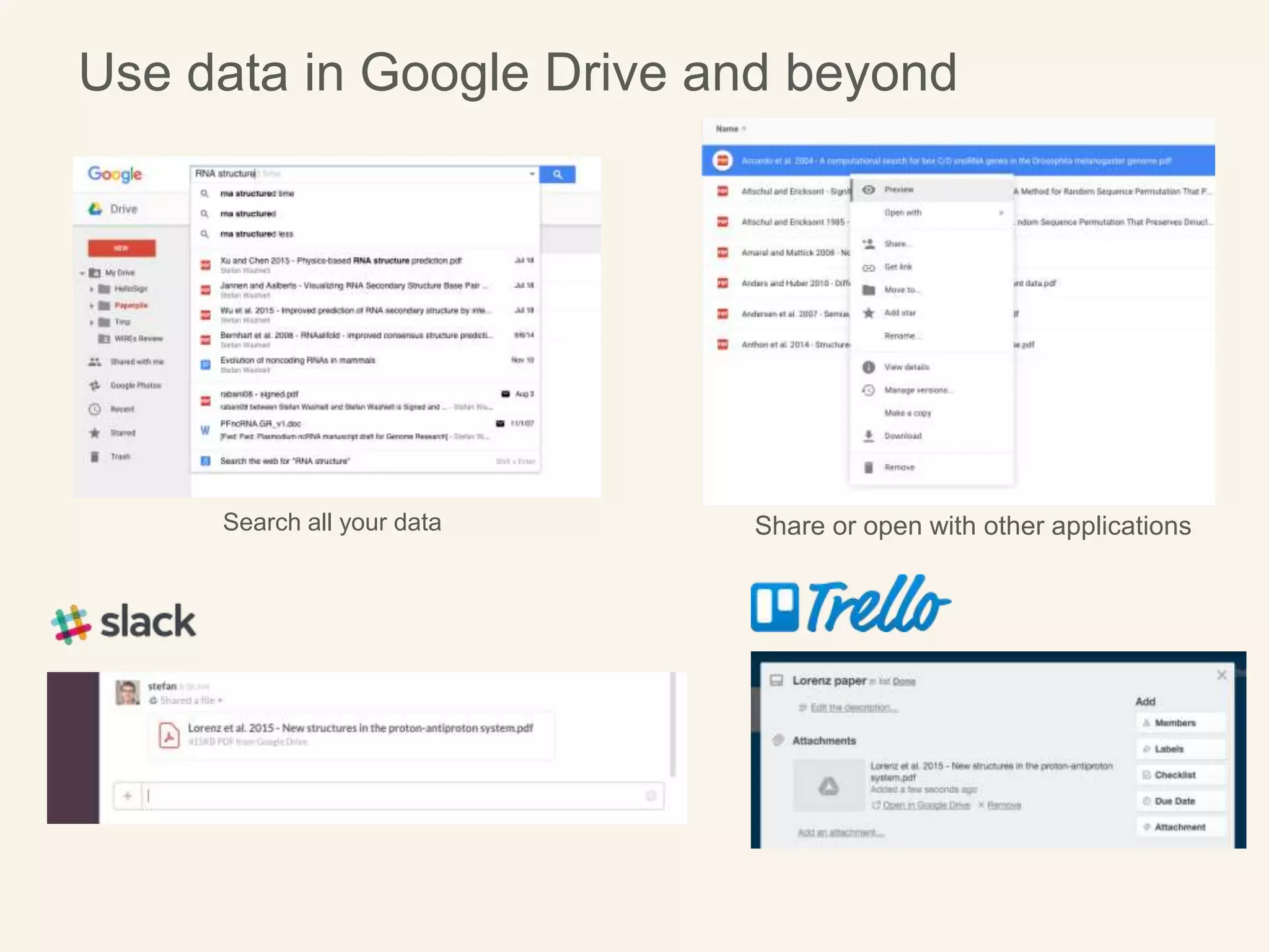 Use data in Google Drive and beyond
Search all your data Share or open with other applications
 