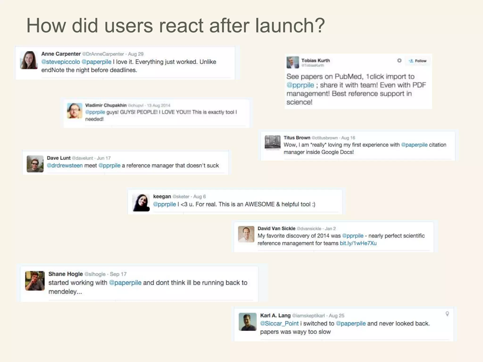 How did users react after launch?
 