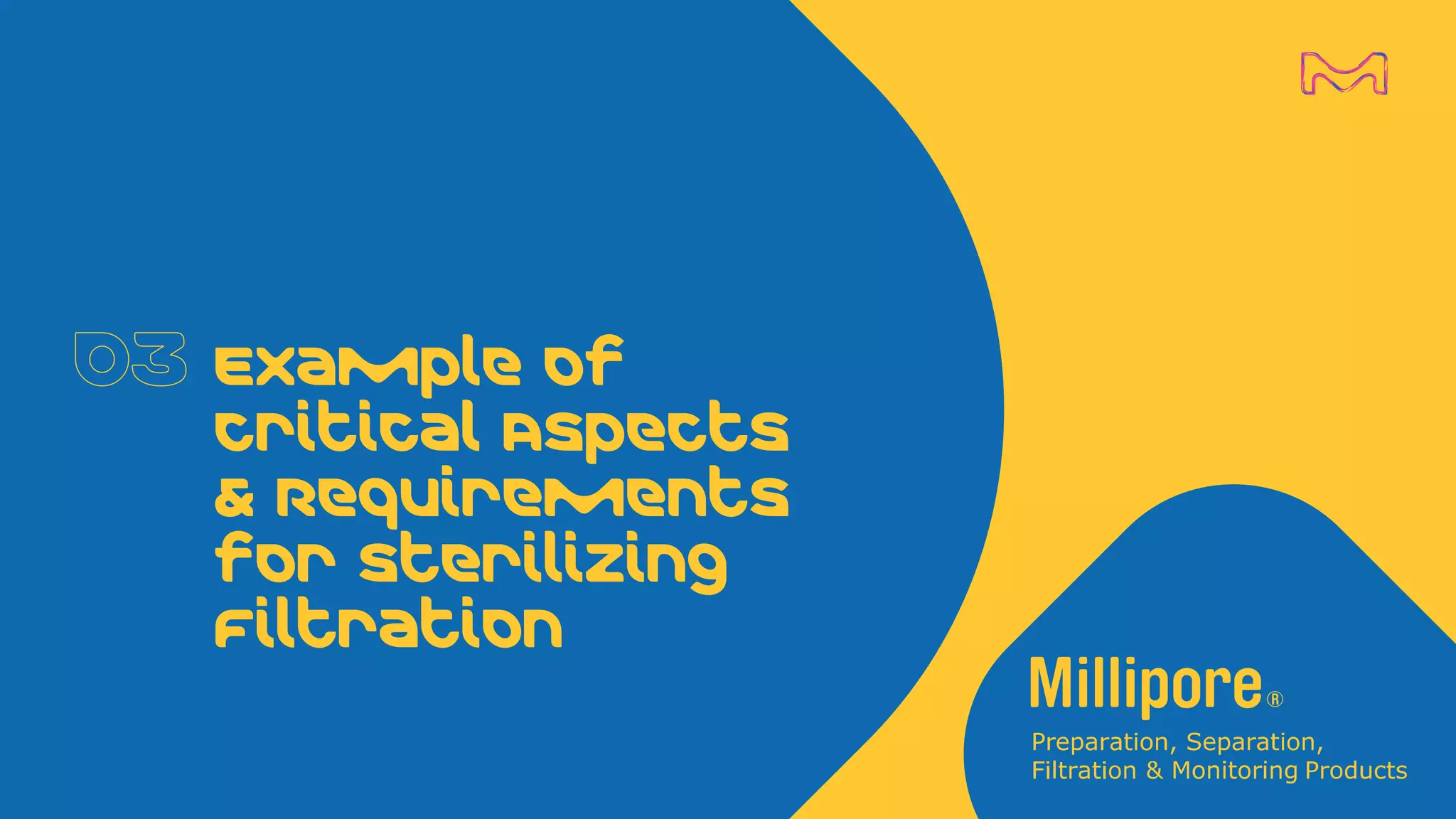 Example of
Critical Aspects
& Requirements
for Sterilizing
Filtration
 
