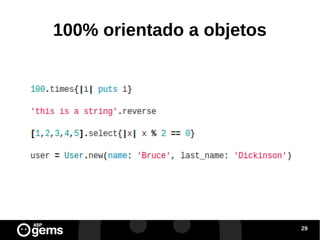 100% orientado a objetos

29

 