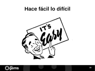 Hace fácil lo difícil

33

 