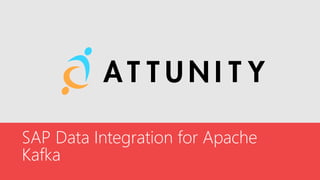 SAP Data Integration for Apache
Kafka
 