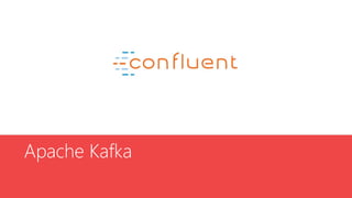 Apache Kafka
 