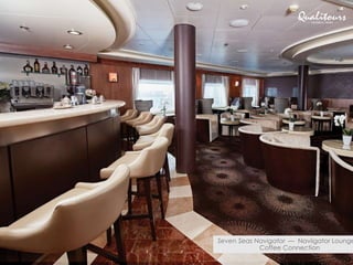 Seven Seas Navigator — Naviigator Lounge
Coffee Connection
 