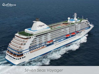 Seven Seas Voyager
Seven Seas Voyager
 