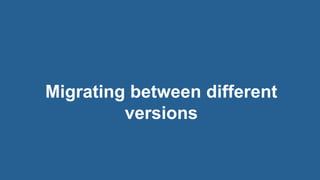 23© 2017 Rogue Wave Software, Inc. All Rights Reserved.
Migrating between different
versions
 