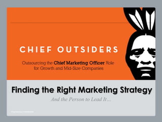 Finding the Right Marketing Strategy And the Person to Lead It… 