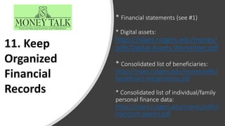 * Financial statements (see #1)
* Digital assets:
https://njaes.rutgers.edu/money/
pdfs/Digital-Assets-Worksheet.pdf
* Con...