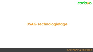 SAP/ABAP & Microsoft
DSAG Technologietage
 