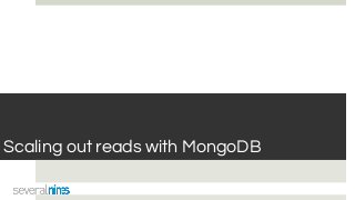 Scaling out reads with MongoDB
 