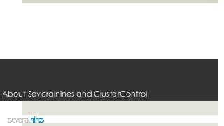 About Severalnines and ClusterControl
 