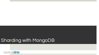 Sharding with MongoDB
 