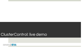 ClusterControl: live demo
 