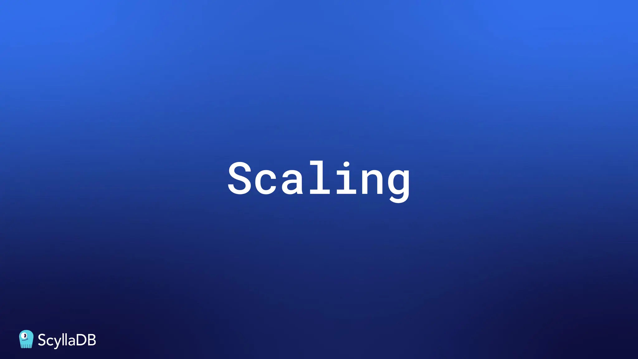 Scaling
 
