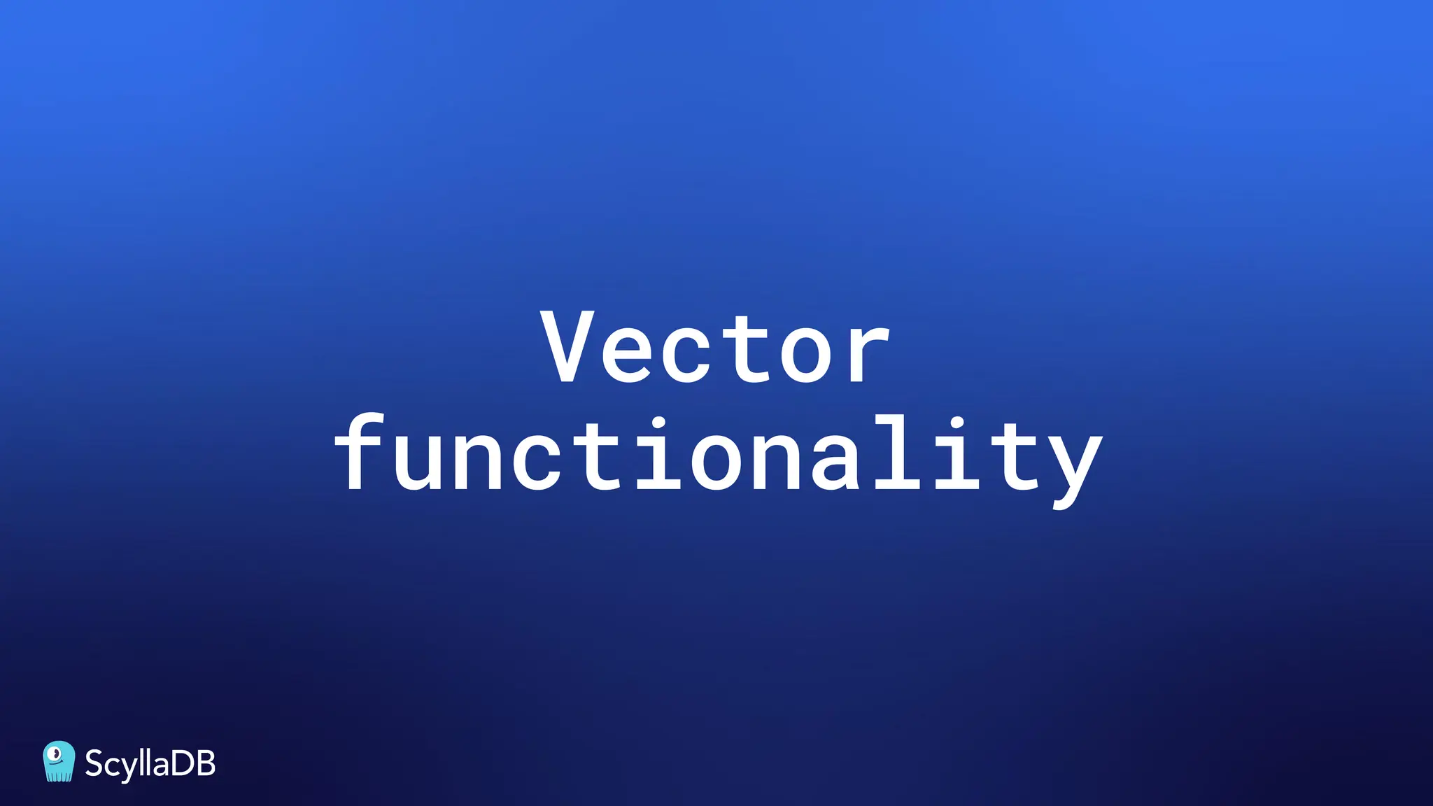 Vector
functionality
 