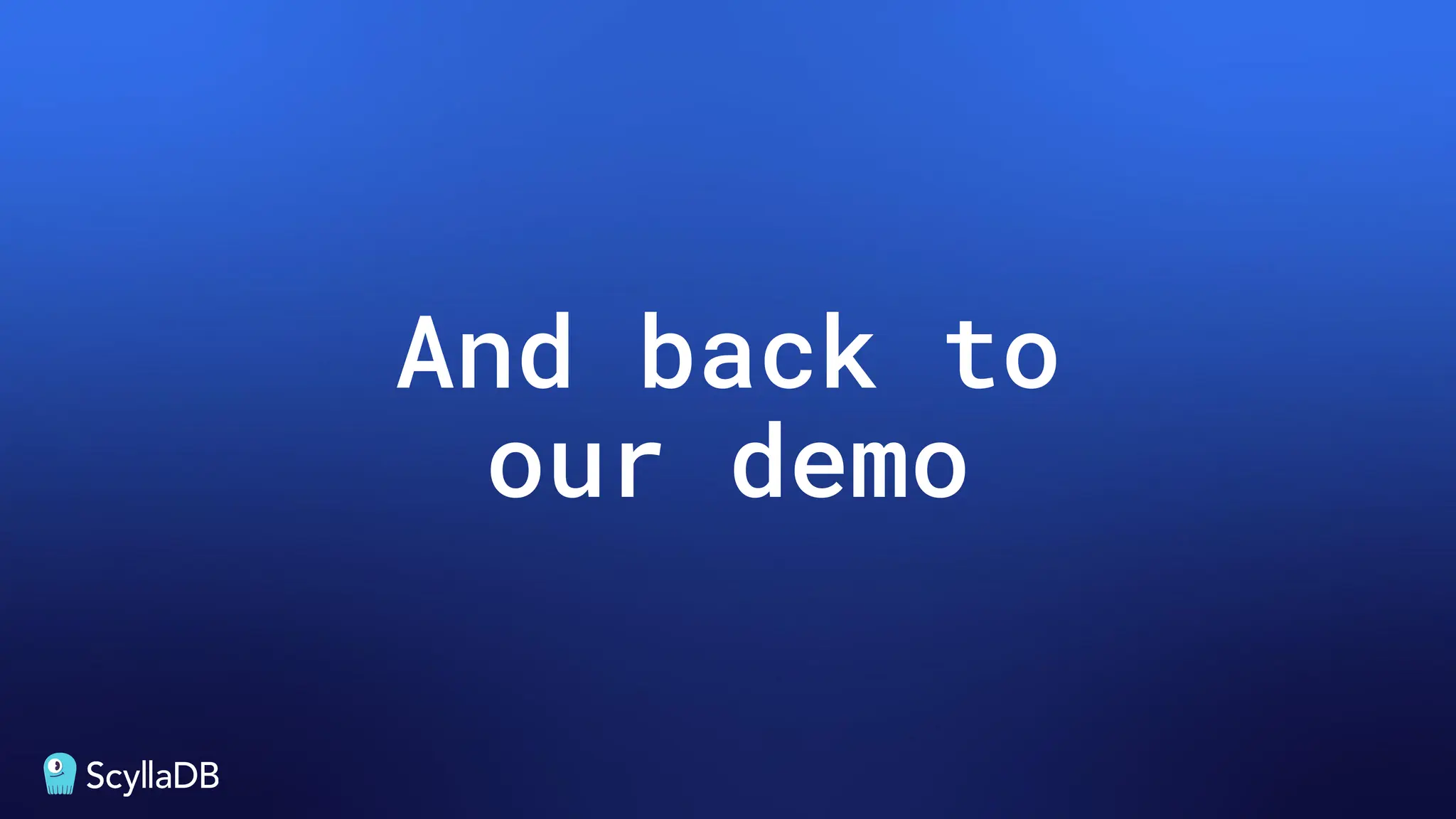 And back to
our demo
 