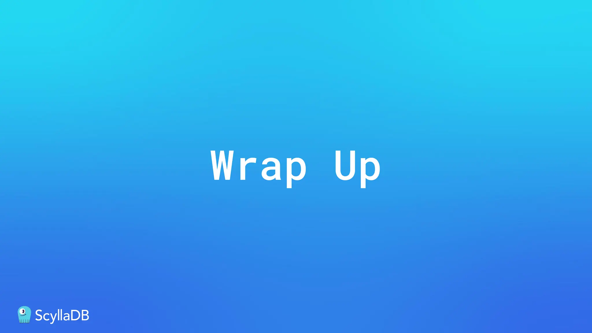 Wrap Up
 