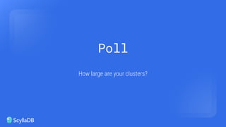 Poll
How large are your clusters?
 