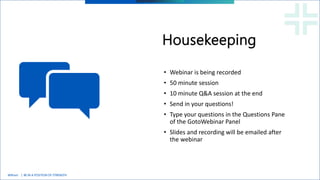 2
SM
Withum | BE IN A POSITION OF STRENGTH
Housekeeping
• Webinar is being recorded
• 50 minute session
• 10 minute Q&A session at the end
• Send in your questions!
• Type your questions in the Questions Pane
of the GotoWebinar Panel
• Slides and recording will be emailed after
the webinar
 