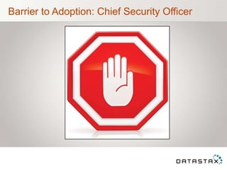 Barrier to Adoption: Chief Security Officer
 