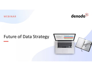 WEBINAR
Future of Data Strategy
 