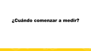 ¿Cuándo comenzar a medir?

#FormaciónEBusiness

 