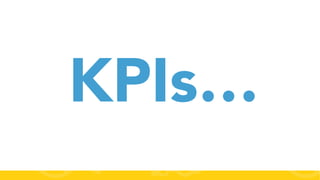 KPIs…
#FormaciónEBusiness

 