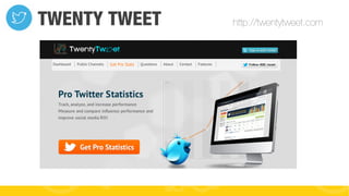TWENTY TWEET

http://twentytweet.com

#FormaciónEBusiness

 