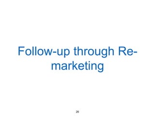 Follow-up through Re-
marketing
26
 