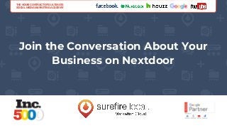 Join the Conversation About Your
Business on Nextdoor
THE HOME CONTRACTOR’S ULTIMATE
SOCIAL MEDIA MARKETING ACADEMY
 