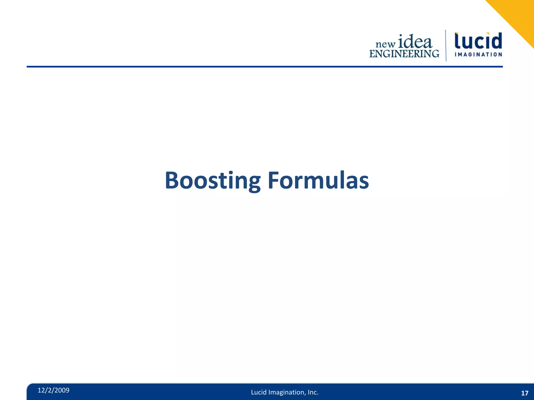 Boosting Formulas 12/2/2009 Lucid Imagination, Inc. 17 