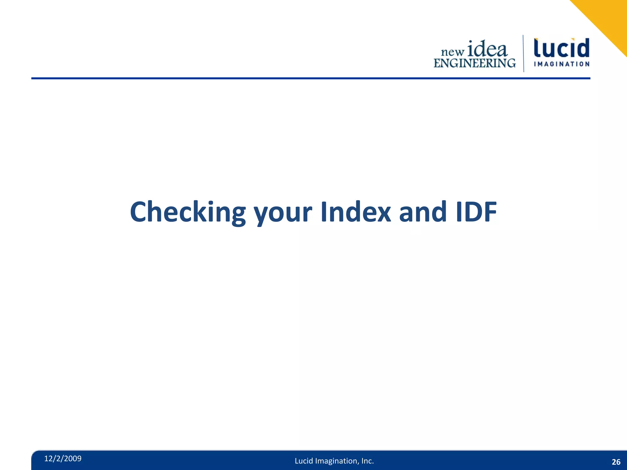 Checking your Index and IDF 12/2/2009 Lucid Imagination, Inc. 26 