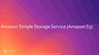 S U M M I T
© 2019, Amazon Web Services, Inc. or its affiliates. All rights reserved.
 