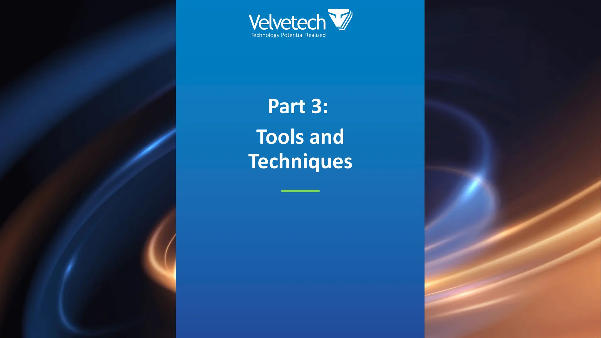 Part 3:
Tools and
Techniques
 